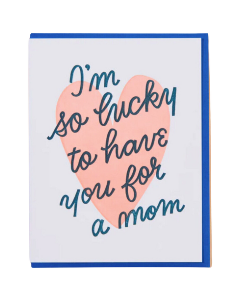 Lucky Youre My Mom Card
